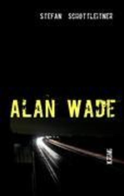 Thumbnail - Stefan Schottleitner | Alan Wade | Taschenbuch | Deutsch (2010) |