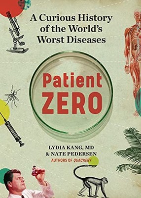 Patient Zero: A Curious History of the Worlds Worst Diseases - VERY GOOD