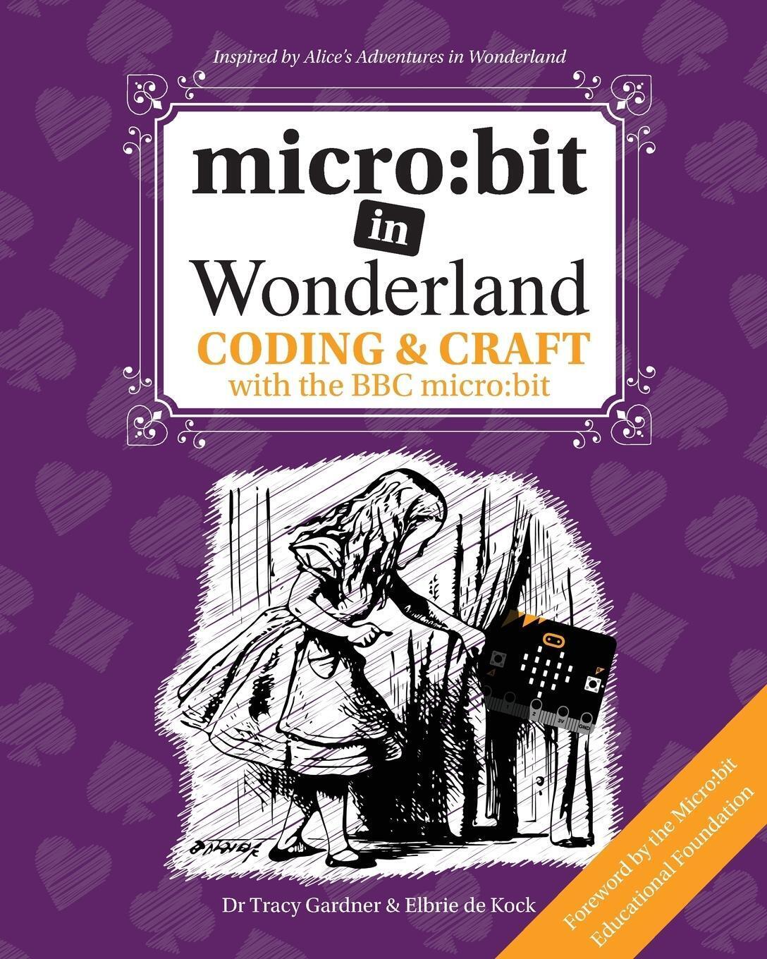 Thumbnail - Micro | Tracy Gardner (u. A.) | Taschenbuch | Micro:bit In Wonderland