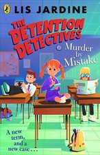 The Detention Detectives: Murder By Mistake By Jardine, Lis Lis 