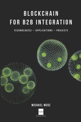 Michael Merz Blockchain for B2B Integration: Technologies, Applica (Taschenbuch)