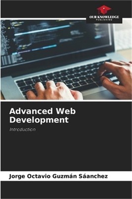 Advanced Web Development (Paperback or Softback)