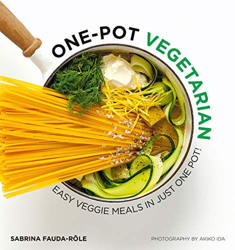 One-Pot Vegetarian: Easy veggie meals in just one pot! - Sabrina Fauda-Rôle