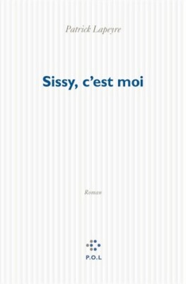 Sissy, c'est moi - Patrick Lapeyre - V135883