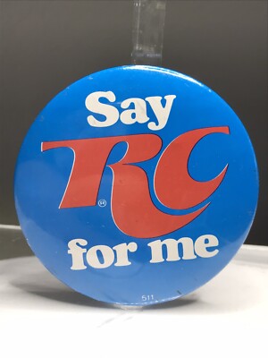 Vintage Royal Crown RC Cola SAY RC FOR ME Pinback Button Ad Pin ~ 511 ~ 3 