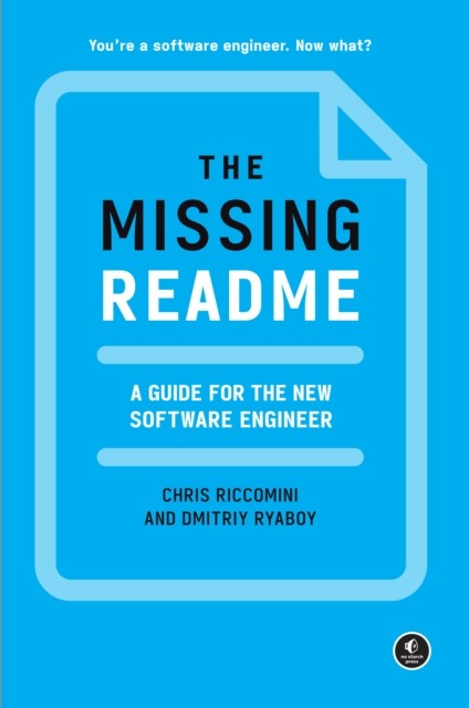 The Missing Readme: A Guide for the New Software  by Chris Riccomini PAPERBACK