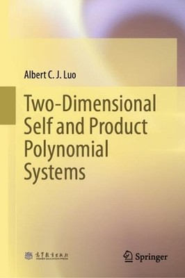 Two-Dimensional Self and Product Polynomial Systems by Albert C.J. Luo Hardcover