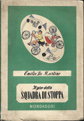 De Martino - Il Giro della Squadra di Stoppa - Mondadori 1^ Edz. 1943 Radsport