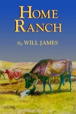 Home Ranch Hardcover Will James