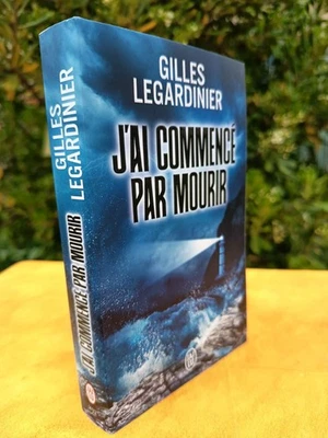 GILLES LEGARDINIER--J'AI COMMENCE PAR MOURIR--J'AI LU poche - Photo 1/2