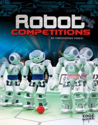 Robot Competitions (Robots) - Christopher Forest - PAPERBACK - VERY GOOD