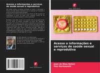 Acesso A InformaçõEs E ServiçOs De SaúDe Sexual E Reprodutiva Balezi (U. A.)