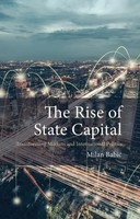 The Rise Of State Capital | Transforming Markets And International Politics