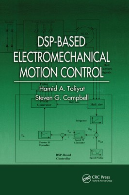 DSP-Based Electromechanical Motion Control (Power Electronics and Applications