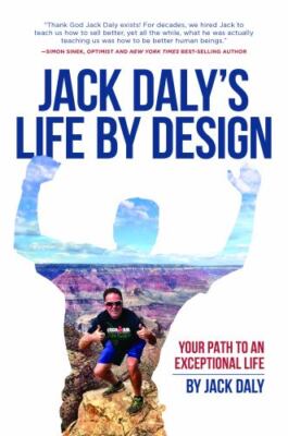 Life By Design: Your Path To An Exceptional Life, Daly, Jack, Very Good Book
