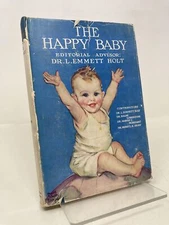 The Happy Baby by Dr L Emmett Holt First 1st Edition VG HC 1924