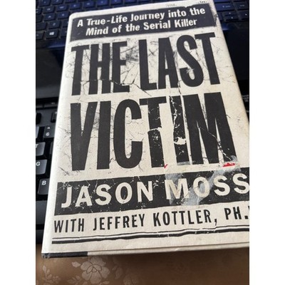 The Last Victim Jason Moss True Crime Serial Killers Gacy  and  DahmerHardcover