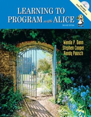Learning to Program with Alice Stephen, Pausch, Randy, Dann, Wand