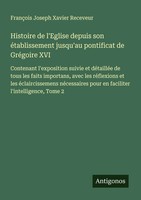 FrançOis Joseph Xavier Receveur | Histoire De L'eglise Depuis Son...