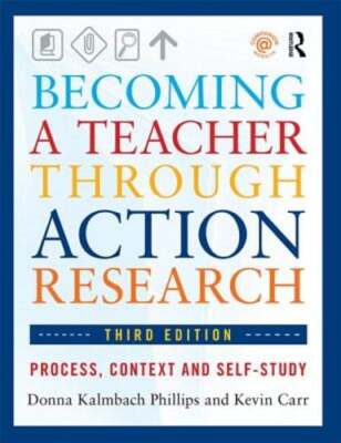 Becoming a Teacher Through Action Research: Process, Context, and Self-Study