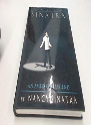 Frank Sinatra : An American Legend By NANCY SINATRA. 97818522754