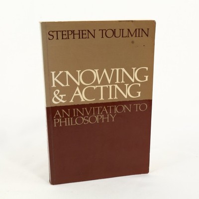Knowing & Acting Stephen Toulmin 1976 First Printing Philosophy Macmillan