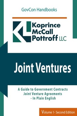 Joint Ventures: A Guide to Government Contracts Joint Venture Agreements - In Pl