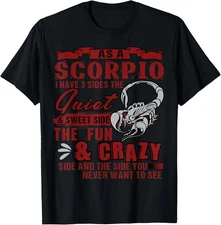 BEST! As A Scorpio I Have 3 Sides Birthday Gift Zodiac Tee S-3XL