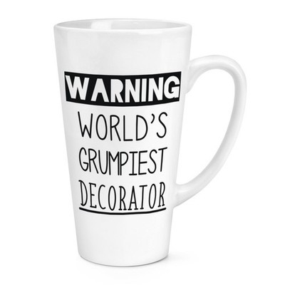 Warning World's Grumpiest Decorator 17oz Large Latte Mug Tasse Grumpy Awesome Best