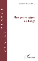 Aristote Kavungu | Une Petite Saison Au Congo | Taschenbuch | FranzöSisch (2020)