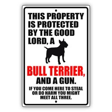 This Property Is Protected By The Good Lord A Bull Terrier Aluminum Metal Sign