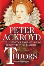 Tudors: The History of England from Henry VIII to Elizabeth I - Paperback - GOOD