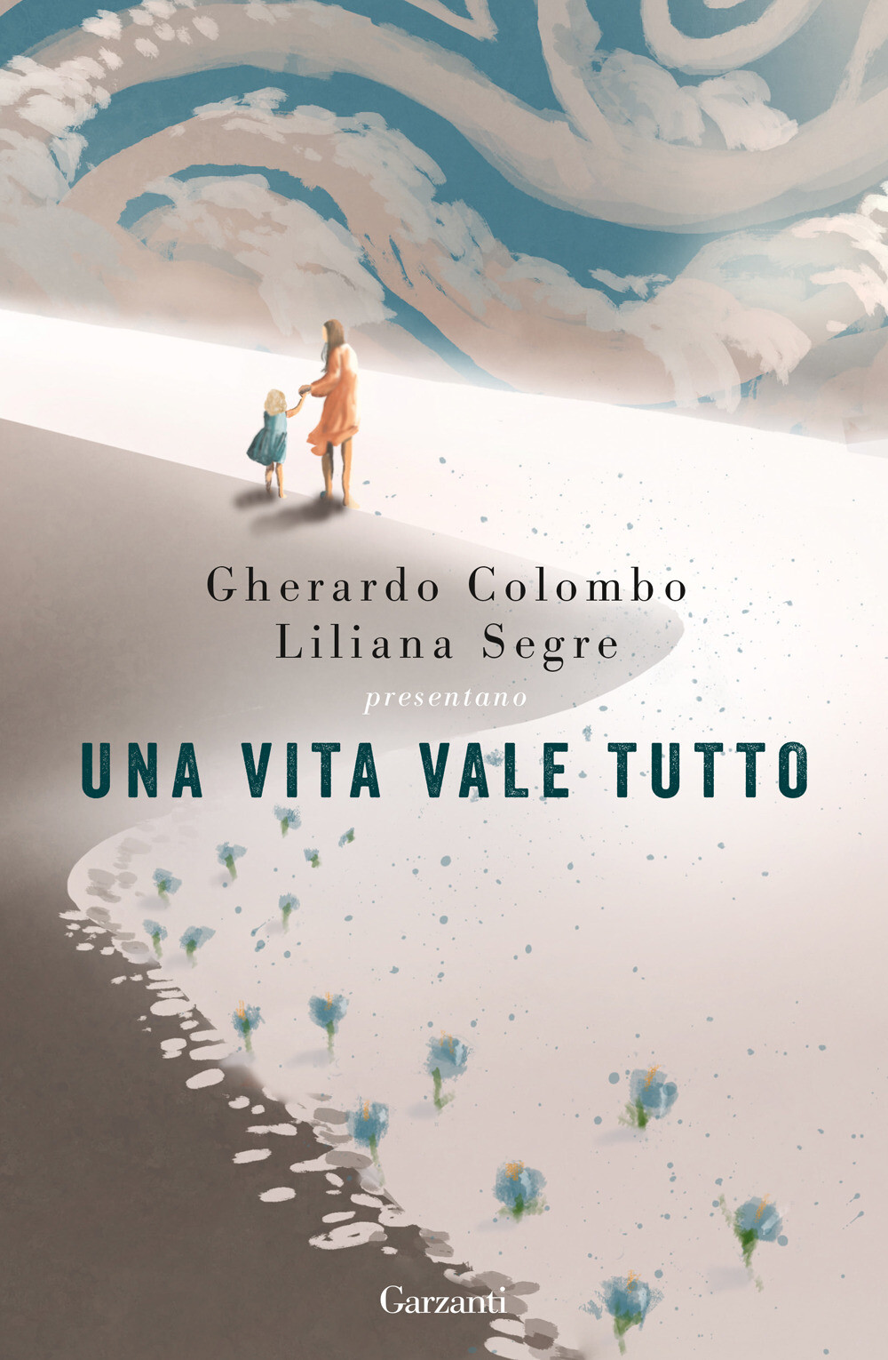Libri Gherardo Colombo / Liliana Segre - Una Vita Vale Tutto