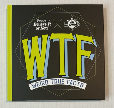 WTF Weird True Facts - Hardcover Believe It Or Not!, Ripley's by IFL Science New