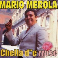 Mario Merola - Chella D''E Rrose Napoletano CD 2009