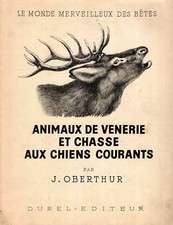 Oberthur, J ANIMAUX DE VENERIE ET CHASSE AUX CHIENS COURANTS (TWO VOLUMES) 1947