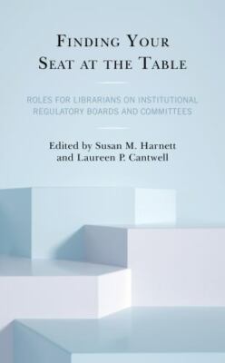 Finding Your Seat at the Table : Roles for Librarians on Institutional Regula...