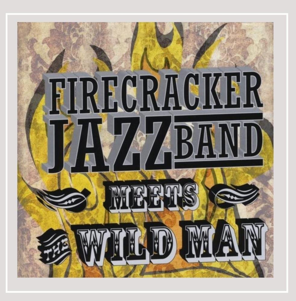 Firecracker Jazz Band Firecracker Jazz Band Meets the Wild Man (CD)