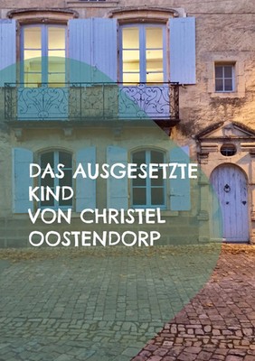 Christel Oostendorp | Das ausgesetzte Kind | Taschenbuch | Deutsch (2023)