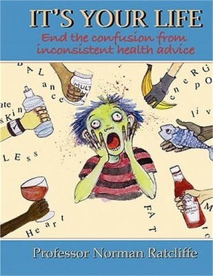 It's Your Life: End the confusion from inconsistent health advice (Paperback or