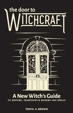 The Door to Witchcraft: A New Witch's - Paperback, by