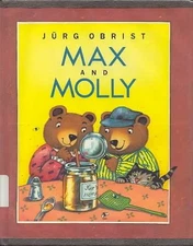 MAX AND MOLLY By Jurg Obrist - Hardcover *Excellent Condition*