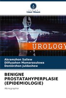 Akramzhon Saliew (U. A.) | Benigne Prostatahyperplasie (Epidemiologie) | Buch