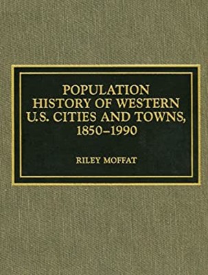 Population History of Western U. S. Cities and Towns, 1850-1990 R