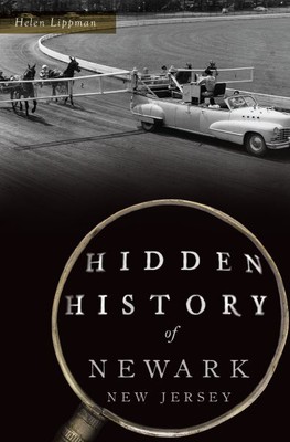 Hidden History of Newark, New Jersey, Paperback by Lippman, Helen, Like New U...