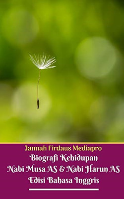 Biografi Kehidupan Nabi Musa AS Dan Nabi Harun AS Edisi - Taschenbuch / Softback N