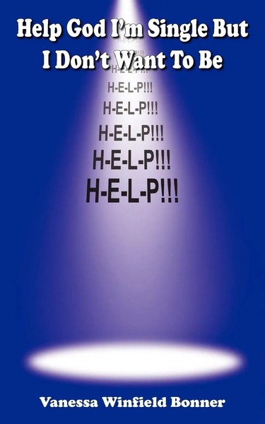 Vanessa Winfield Bonner | Help God I'm Single But I Don't Want To Be | Buch-image