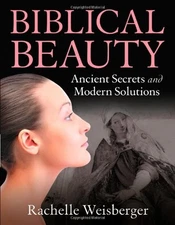 Biblical Beauty: Ancient Secrets and Modern Solutions - Paperback - ACCEPTABLE