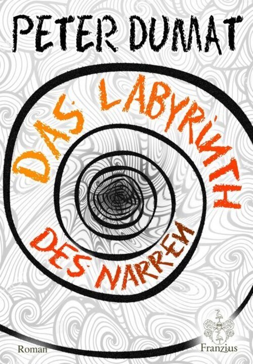 Thumbnail - Das Labyrinth Des Narren | Peter Dumat | Roman | Taschenbuch | 258 S.