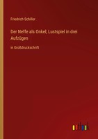 Friedrich Schiller | Der Neffe Als Onkel; Lustspiel In Drei AufzüGen | Buch